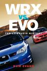 WRX vs. Evo: The Complete History Cover Image