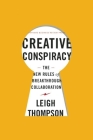 Creative Conspiracy: The New Rules of Breakthrough Collaboration By Leigh Thompson Cover Image