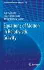 Equations of Motion in Relativistic Gravity (Fundamental Theories of Physics #179) By Dirk Puetzfeld (Editor), Claus Lämmerzahl (Editor), Bernard Schutz (Editor) Cover Image