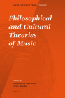 Philosophical and Cultural Theories of Music (Social and Critical Theory #8) By Eduardo de la Fuente (Editor), Peter Murphy (Editor) Cover Image