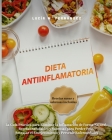 Dieta Antiinflamatoria: La Guía Práctica para Eliminar la Inflamación de Forma Natural. Recetas Saludables y Sabrosas para Perder Peso, Retras Cover Image