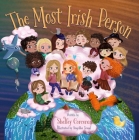 The Most Irish Person By Shelley Corcoran, Angelika Sowul (Illustrator) Cover Image