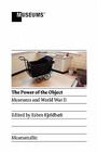 The Power of the Object: Museums and World War II Cover Image