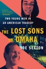 The Lost Sons of Omaha: Two Young Men in an American Tragedy Cover Image