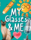 My Glasses and Me By Holly Wilson Cover Image
