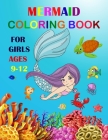 Mermaid Coloring Book For Girls Ages 9-12: Cute Unique Coloring Pages Large Format For Special Childrens To Enjoy. By Unique Mermaid Coloring Books Cover Image