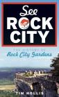 See Rock City: The History of Rock City Gardens By Tim Hollis Cover Image