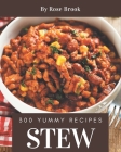 300 Yummy Stew Recipes: An Inspiring Yummy Stew Cookbook for You By Rose Brook Cover Image