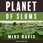 Planet of Slums By Mike Davis, Mike Lenz (Read by) Cover Image