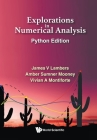 Explorations in Numerical Analysis: Python Edition By James V Lambers, Amber Sumner Mooney, Vivian a Montiforte Cover Image