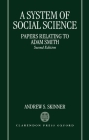 A System of Social Science (Papers Relating to Adam Smith) By Andrew Stewart Skinner Cover Image