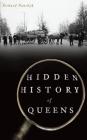 Hidden History of Queens By Richard Panchyk Cover Image