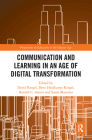 Communication and Learning in an Age of Digital Transformation By David Kergel (Editor), Birte Heidkamp-Kergel (Editor), Ronald C. Arnett (Editor) Cover Image