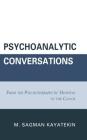 Psychoanalytic Conversations: From the Psychotherapeutic Hospital to the Couch By M. Sagman Kayatekin Cover Image