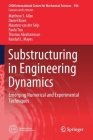 Substructuring in Engineering Dynamics: Emerging Numerical and Experimental Techniques (CISM International Centre for Mechanical Sciences #594) Cover Image