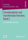 Transdisziplinär Und Transformativ Forschen, Band 2: Eine Methodensammlung By Rico Defila (Editor), Antonietta Di Giulio (Editor) Cover Image