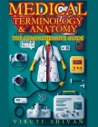 Medical Terminology and Anatomy - The Comprehensive Guide Cover Image
