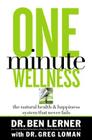 One Minute Wellness: The Natural Health and Happiness System That Never Fails By Ben Lerner Cover Image