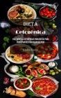 Dieta Cetogénica: 160+ Recetas Cetogénicas Para Dietas Para Principiantes Para Bajar De Peso By Efraín Garza Cover Image
