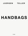 Juergen Teller: Handbags By Juergen Teller (Photographer) Cover Image