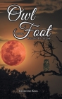 The Owl Whose Foot Wouldn't Fit the Limb By Ernestine King Cover Image