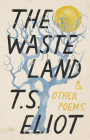 The Waste Land and Other Poems (Vintage Classics) By T. S. Eliot Cover Image