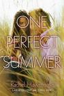 One Perfect Summer: Labor of Love and Thrill Ride By Rachel Hawthorne Cover Image