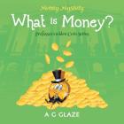 Money Mystery: What is Money? (Professor Golden Coin #1) By A. G. Glaze, Dariusz Wanat (Illustrator) Cover Image