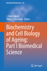 Biochemistry and Cell Biology of Ageing: Part I Biomedical Science (Subcellular Biochemistry #90) By J. Robin Harris (Editor), Viktor I. Korolchuk (Editor) Cover Image