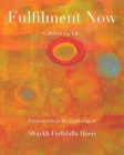 Fulfilment Now By Shaykh Fadhlalla Haeri, Aliya Batul Haeri (Producer) Cover Image