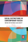 Social Distinctions in Contemporary Russia: Waiting for the Middle-Class Society? (Studies in Contemporary Russia) By Jouko Nikula (Editor), Mikhail Chernysh (Editor) Cover Image