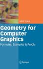 Geometry for Computer Graphics: Formulae, Examples and Proofs Cover Image