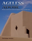 Ageless Adobe: History and Preservation in Southwestern Architecture By Jerome Iowa Cover Image