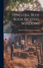 Fenestra, Blue Book of Steel Windows By Detroit Steel Products Company (Created by) Cover Image