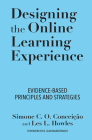 Designing the Online Learning Experience: Evidence-Based Principles and Strategies By Simone C. O. Conceição, Les Howles Cover Image