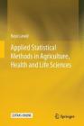 Applied Statistical Methods in Agriculture, Health and Life Sciences Cover Image
