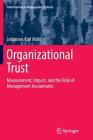 Organizational Trust: Measurement, Impact, and the Role of Management Accountants (Contributions to Management Science) By Johannes Karl Mühl Cover Image