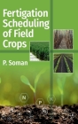 Fertigation Scheduling Of Field Crops By P. Soman Cover Image