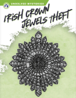 Irish Crown Jewels Theft (Unsolved Mysteries) By Ashley Gish Cover Image