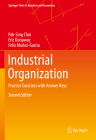 Industrial Organization: Practice Exercises with Answer Keys (Springer Texts in Business and Economics) By Pak-Sing Choi, Eric Dunaway, Felix Muñoz-Garcia Cover Image