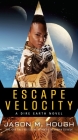 Escape Velocity: A Dire Earth Novel (The Dire Earth Cycle #5) By Jason M. Hough Cover Image