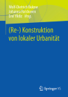 (Re-) Konstruktion Von Lokaler Urbanität By Wolf-Dietrich Bukow (Editor), Johanna Rolshoven (Editor), Erol Yildiz (Editor) Cover Image