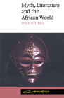 Myth, Literature and the African World (Canto) By Wole Soyinka Cover Image