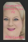 Beauty Within: Learning to Love Me By Rita Williams Castillo Cover Image