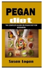 Pegan Diet: The Complete Guide on Pegan Diet for Beginners Cover Image