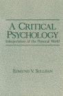 A Critical Psychology: Interpretation of the Personal World (Path in Psychology) By Edmund V. Sullivan Cover Image