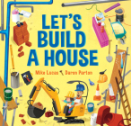 Let's Build a House By Daron Parton (Illustrator), Mike Lucas Cover Image