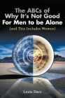 The ABCs of Why It's Not Good For Men to be Alone (and This Includes Women) Cover Image