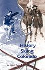 A History of Skiing in Colorado Cover Image