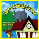 There's A Rhino On The Roof By III Hardie, Moses Augustus (Illustrator), III Hardie, Moses Augustus Cover Image